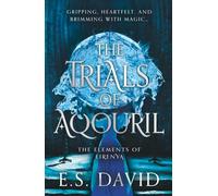 The Trials of Aqouril: A thrilling YA fantasy of self-discovery and elemental magic!