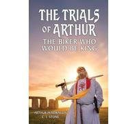 The Trials of Arthur: The Biker Who Would Be King