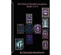 The Trials of Ereshka: Inception: Complete Arc: Books 1 - 4