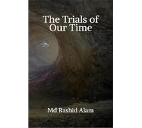 The Trials of Our Time