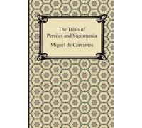 The Trials of Persiles and Sigismunda - Cervantes Saavedra Miguel de