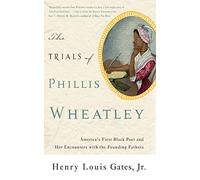 Henry Gates The Trials of Phillis Wheatley (Tascabile)