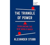 The Triangle of Power: Rebalancing the New World Order