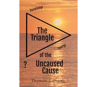 The Triangle of the Uncaused Cause