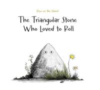 The Triangular Stone Who Loved to Roll: A mindful tale for children and the child within us all: 1