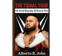 THE TRIBAL THIEF: The Untold Biography Of Bronson Reed-The One They Called Tsunami