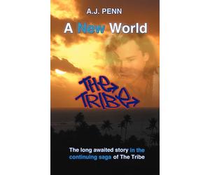The Tribe: A New World - Penn A. J.