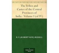 The Tribes and Castes of the Central Provinces of India, Volume 1