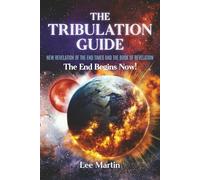 The TRIBULATION GUIDE 3rd Edition: The End Begins Now