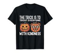 The Trick Is To Treat Everyone with Kindness Cute Awareness Maglietta