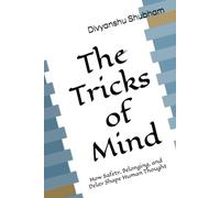 The Tricks of Mind: How Safety, Belonging, and Delay Shape Human Thought