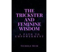 The Trickster and Feminine Wisdom: A Path to Empowerment