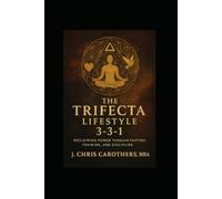 THE TRIFECTA LIFESTYLE