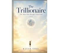 The Trillionaire: The Man Who Bought Tomorrow: A Novel