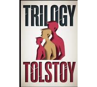 The Trilogy (Childhood, Boyhood, Youth): A New Translation