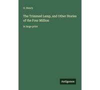 The Trimmed Lamp, and Other Stories of the Four Million: in large print