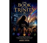 The Trinities: A Novel in two parts: 1