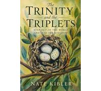 THE TRINITY AND THE TRIPLETS: Step out of the World and Into the Kingdom