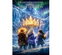 The Trinity Evolved The Ice Crown War
