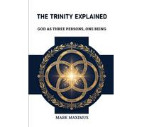 The Trinity Explained: God as Three Persons, One Being
