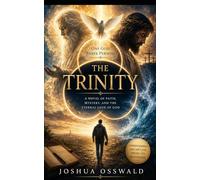 THE TRINITY: ONE GOD, THREE PERSONS