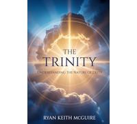 The Trinity: Understanding the Nature of Deity