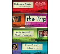 The Trip: Andy Warhol's Plastic Fantastic Cross-Country Adventure [Lingua Inglese]