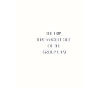 The Trip that Made it out the Group Chat- Table book - Photo book: 200 Pages - Off White and Navy