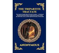 The Tripartite Tractate: The Ancient Gnostic Epic of Cosmic Creation - A Profound Nag Hammadi Masterpiece Exploring the Divine Trinity, the Fall of ... Hardcover Edition For Easy Reading): 73