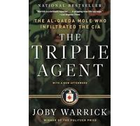 The Triple Agent: The al-Qaeda Mole who Infiltrated the CIA