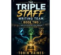 The Triple Staff Writing Team: Book Two: When the System Meets Real Problems