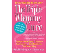 The Triple Whammy Cure: The Breakthrough Women's Health Program for Feeling Good