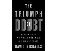 David Michaels The Triumph of Doubt (Copertina rigida)
