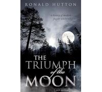 The Triumph of the Moon: A History of Modern Pagan Witchcraft