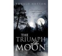 Ronald Hutton The Triumph of the Moon (Tascabile)