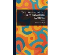 The Triumph of the Nut, and Other Parodies