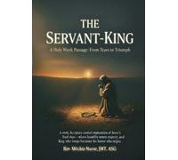 THE TRIUMPHAL ENTRY OF THE SERVANT-KING: A Holy Week Journey from Triumph to Tears