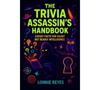The Trivia Assassin's Handbook: Covert Facts for Silent but Deadly Intelligence