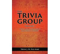 The Trivia Group Volume 1: Things and Info on General History