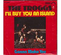 The Troggs - I'll Buy You An Island [Vinyl Single 7'']