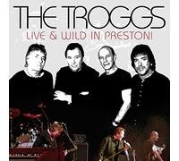 The Troggs Live and Wild in Preston (CD) Album