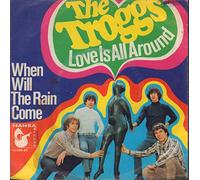 The Troggs - Love Is All Around / When Will The Rain Come (7" Vinyl Single)
