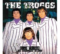 The Troggs - Wild Things