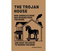 The Trojan House: How America's Home Was Invaded