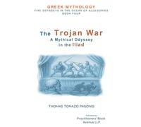The Trojan War: A Mythical Odyssey through the Iliad: 4