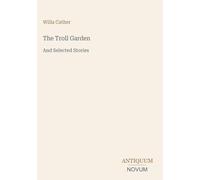 The Troll Garden: And Selected Stories