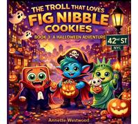 The Troll That Loves Fig Nibble Cookies: A Halloween Adventure: 3