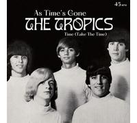 The Tropics - As Time's Gone/Time (Take The Time)