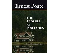 The Trouble at Pinelands: A Classic 1920s Detective Story