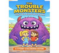 The Trouble Monsters: Lilly and Mia Stand Up to Trouble